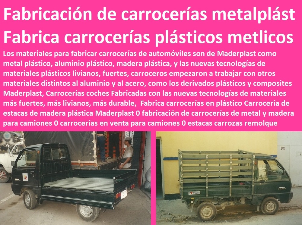 Fabrica carrocerías en plástico Carrocería de estacas de madera plástica Maderplast 0 fabricación de carrocerías de metal y madera para camiones 0 carrocerías en venta para camiones 0 estacas carrozas remolque vagon furgon luv Fabrica carrocerías en plástico Carrocería de estacas de madera plástica Maderplast 0 fabricación de carrocerías de metal y madera para camiones 0 carrocerías en venta para camiones 0 estacas carrozas remolque vagon furgon luv